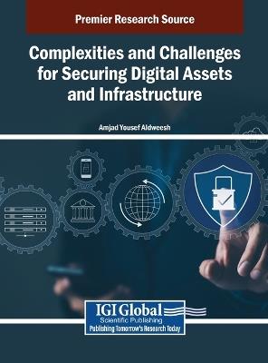Complexities and Challenges for Securing Digital Assets and Infrastructure - cover