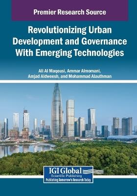 Revolutionizing Urban Development and Governance With Emerging Technologies - cover