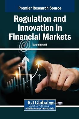 Regulation and Innovation in Financial Markets - cover