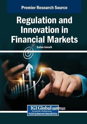 Regulation and Innovation in Financial Markets - cover