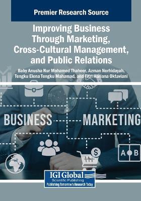 Improving Business Through Marketing, Cross-Cultural Management, and Public Relations - cover