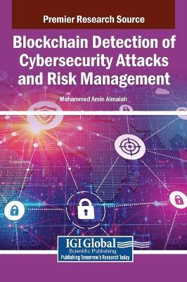 Blockchain Detection of Cybersecurity Attacks and Risk Management - cover