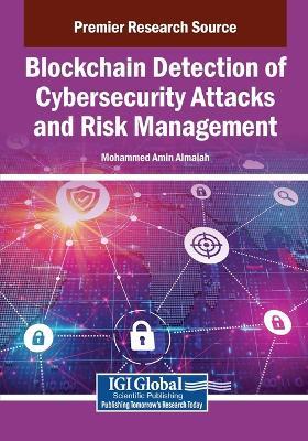 Blockchain Detection of Cybersecurity Attacks and Risk Management - cover