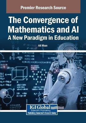 The Convergence of Mathematics and AI: A New Paradigm in Education - cover