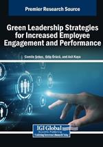 Green Leadership Strategies for Increased Employee Engagement and Performance