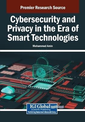 Cybersecurity and Privacy in the Era of Smart Technologies - cover