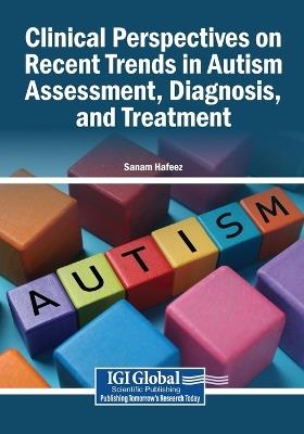 Clinical Perspectives on Recent Trends in Autism Assessment, Diagnosis, and Treatment - cover