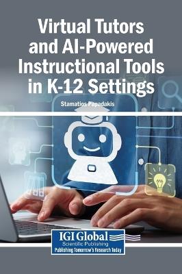 Virtual Tutors and AI-Powered Instructional Tools in K-12 Settings - cover