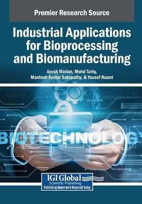 Industrial Applications for Bioprocessing and Biomanufacturing - cover