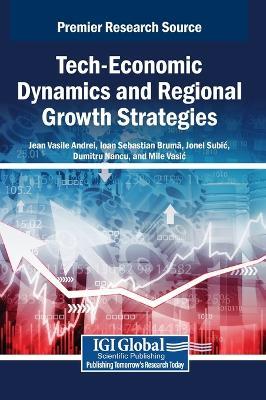 Tech-Economic Dynamics and Regional Growth Strategies - cover