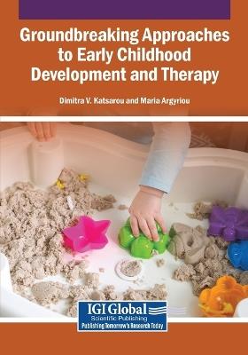 Groundbreaking Approaches to Early Childhood Development and Therapy - cover