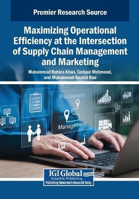 Maximizing Operational Efficiency at the Intersection of Supply Chain Management and Marketing - cover