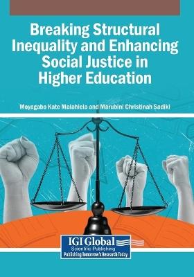 Breaking Structural Inequality and Enhancing Social Justice in Higher Education - cover