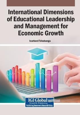 International Dimensions of Educational Leadership and Management for Economic Growth - cover