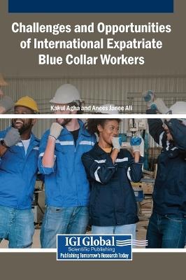 Challenges and Opportunities of International Expatriate Blue Collar Workers - cover