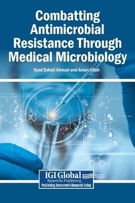 Combatting Antimicrobial Resistance Through Medical Microbiology - cover