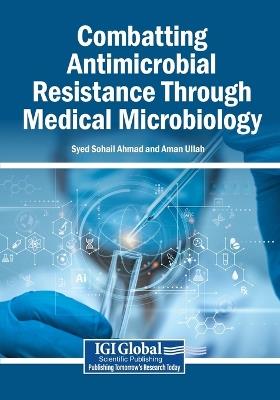 Combatting Antimicrobial Resistance Through Medical Microbiology - cover