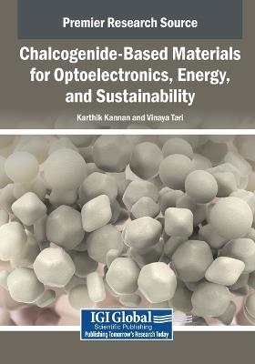 Chalcogenide-Based Materials for Optoelectronics, Energy, and Sustainability - cover