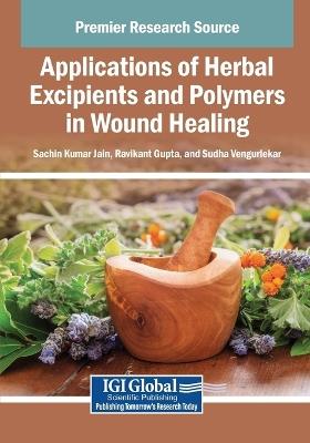 Applications of Herbal Excipients and Polymers in Wound Healing - cover