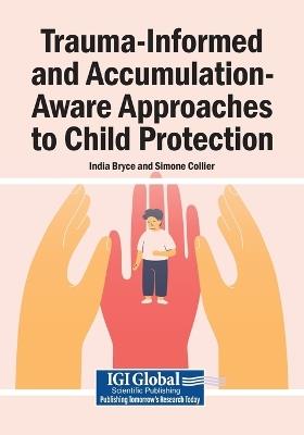 Trauma-Informed and Accumulation-Aware Approaches to Child Protection - cover