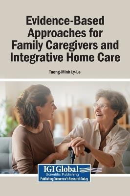 Evidence-Based Approaches for Family Caregivers and Integrative Home Care - cover