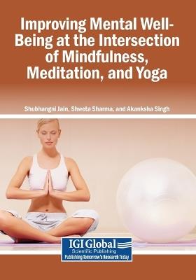 Improving Mental Well-Being at the Intersection of Mindfulness, Meditation, and Yoga - cover
