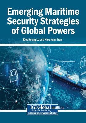 Emerging Maritime Security Strategies of Global Powers - cover