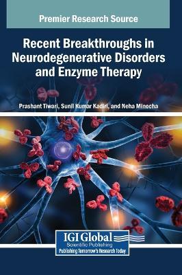 Recent Breakthroughs in Neurodegenerative Disorders and Enzyme Therapy - cover