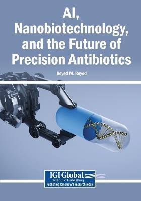 AI, Nanobiotechnology, and the Future of Precision Antibiotics - cover