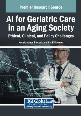AI for Geriatric Care in an Aging Society: Ethical, Clinical, and Policy Challenges - cover