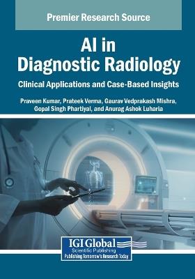 AI in Diagnostic Radiology: Clinical Applications and Case-Based Insights - cover