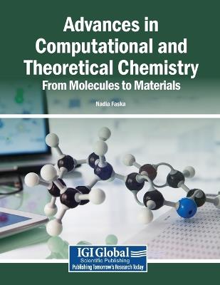 Advances in Computational and Theoretical Chemistry: From Molecules to Materials - cover