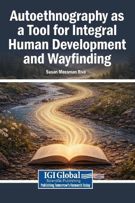 Autoethnography as a Tool for Integral Human Development and Wayfinding - Susan Mossman Riva - cover