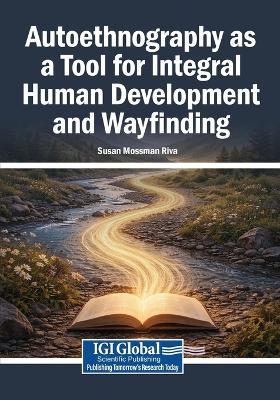 Autoethnography as a Tool for Integral Human Development and Wayfinding - Susan Mossman Riva - cover