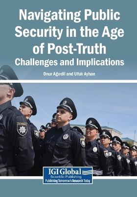 Navigating Public Security in the Age of Post-Truth: Challenges and Implications - cover