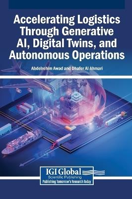 Accelerating Logistics Through Generative AI, Digital Twins, and Autonomous Operations - cover