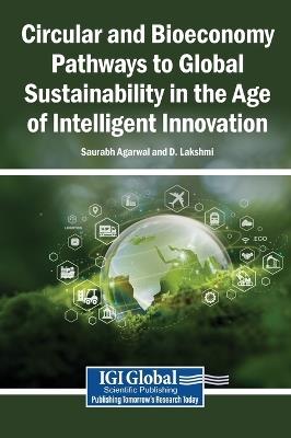 Circular and Bioeconomy Pathways to Global Sustainability in the Age of Intelligent Innovation - cover