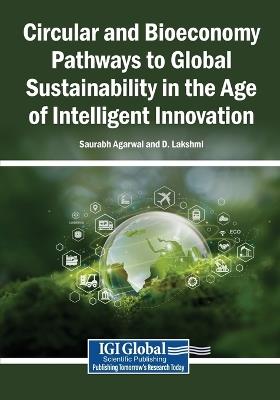 Circular and Bioeconomy Pathways to Global Sustainability in the Age of Intelligent Innovation - cover
