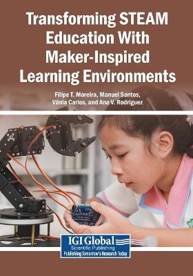 Transforming STEAM Education With Maker-Inspired Learning Environments - cover