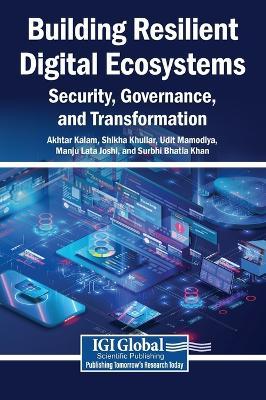 Building Resilient Digital Ecosystems: Security, Governance, and Transformation - cover