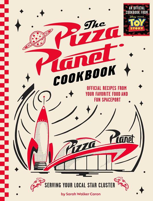 The Pizza Planet Cookbook