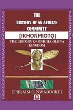 The History of an African Community [Ikh?nmiot?]: The History of Onicha-Olona Kingdom