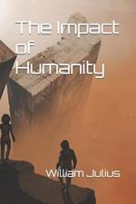 The Impact Of Humanity