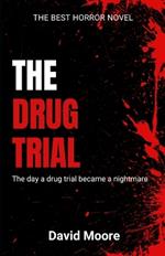 The Drug Trial: The Day a Drug Trial Became a Nightmare