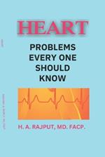 Heart: Problems Every One Should Know.