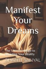 Manifest Your Dreams: The Ultimate Guide to Scripting Your Reality