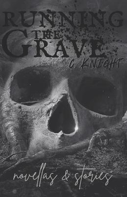 Running the Grave: novellas & stories - Christopher Knight - cover