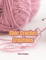 Chic Crochet Creations: Elevate Your Style with 23 Fashion