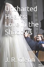 Uncharted Hearts: Love in the Shadows