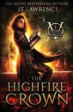 The HighFire Crown: An Urban Fantasy Action Adventure: Blood Magic Book One